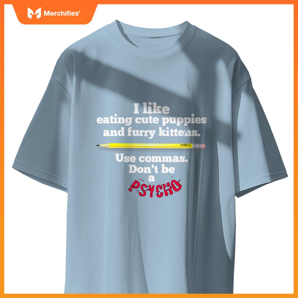 Teacher  english use commas dont be a psycho