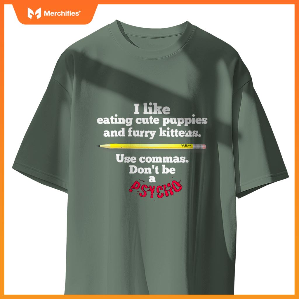 Teacher  english use commas dont be a psycho