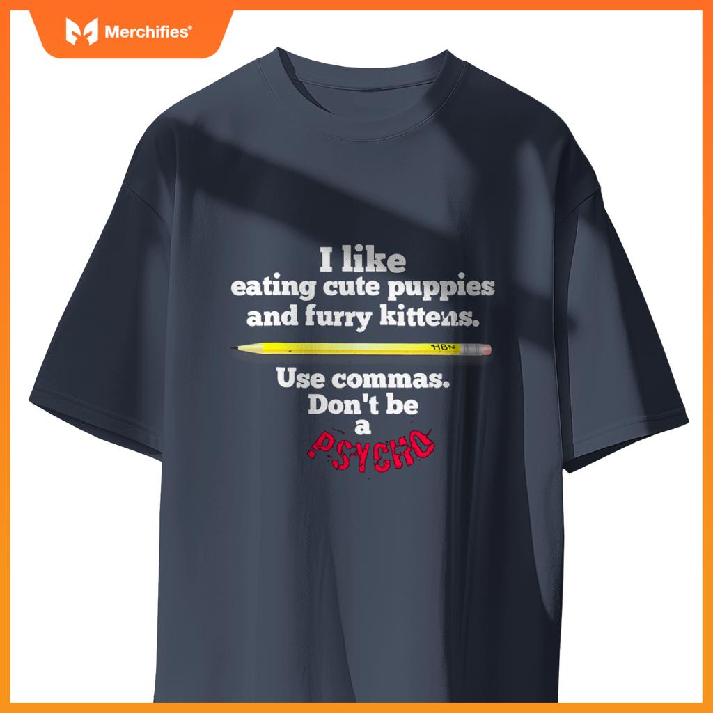 Teacher  english use commas dont be a psycho