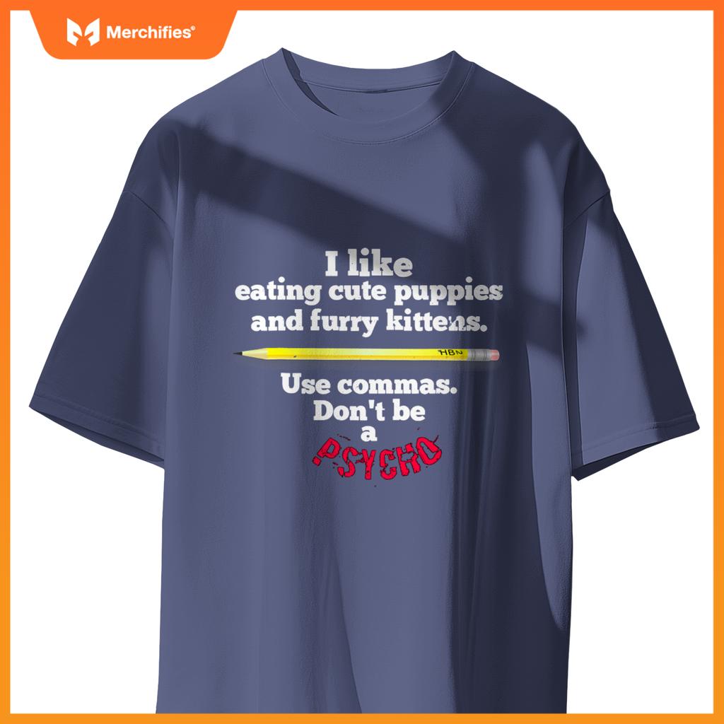 Teacher  english use commas dont be a psycho