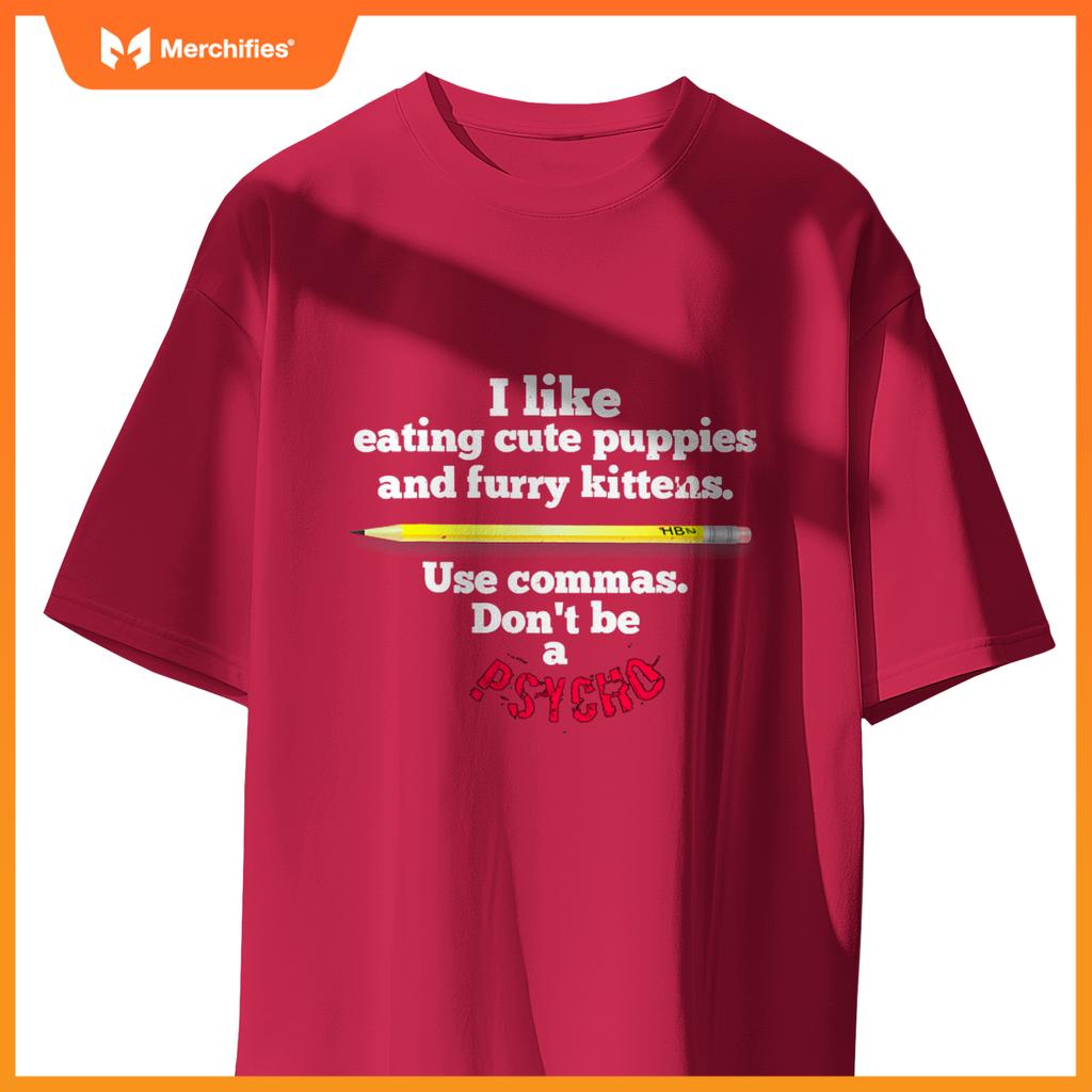Teacher  english use commas dont be a psycho