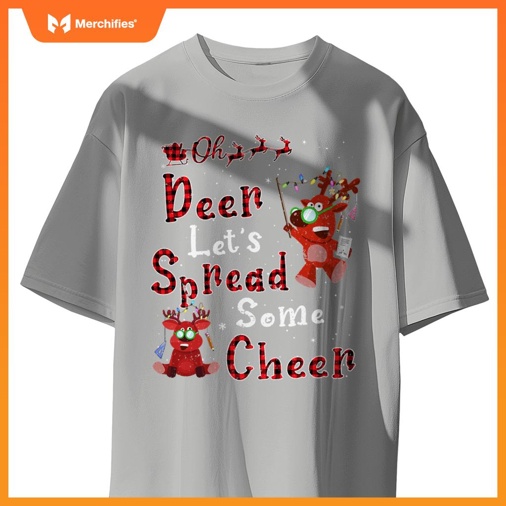 Teacher oh deer lets spread some cheer reindeer christmas