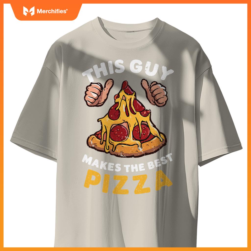 This Guy Makes Best Pizza Pizza Maker Chef Cooking T-Shirt