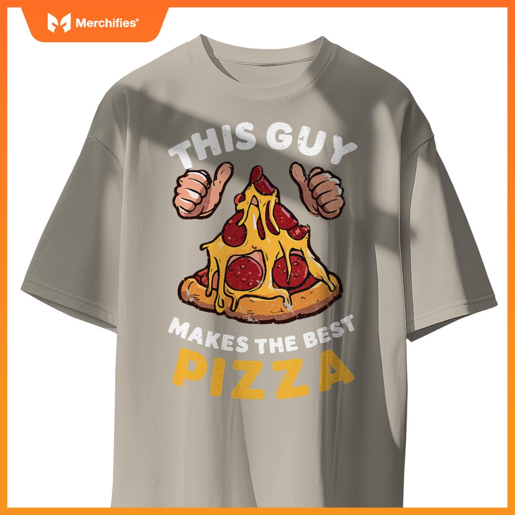 This Guy Makes Best Pizza Pizza Maker Chef Cooking T-Shirt