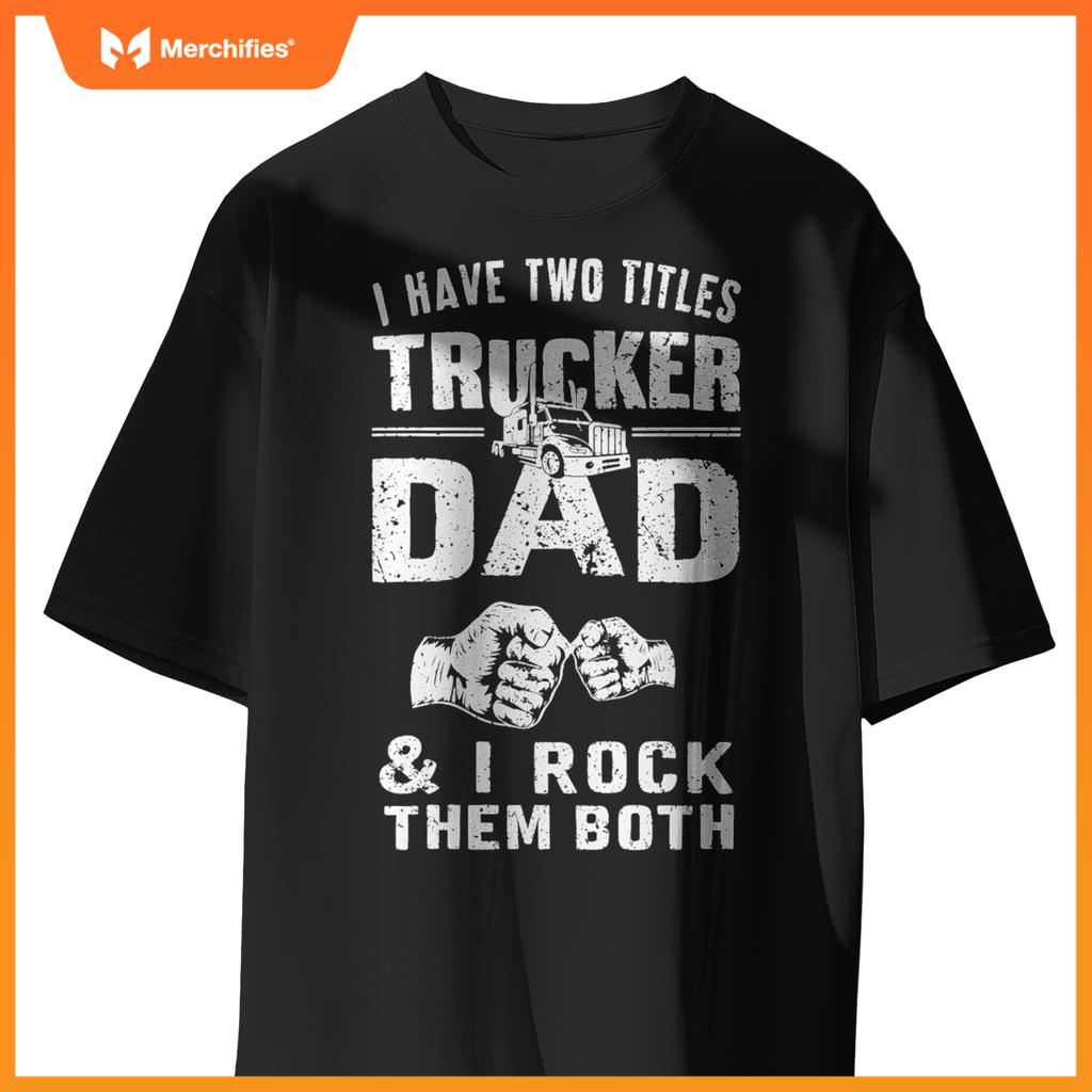 Truck Driver Dad Trucker Truck Driving T-Shirt