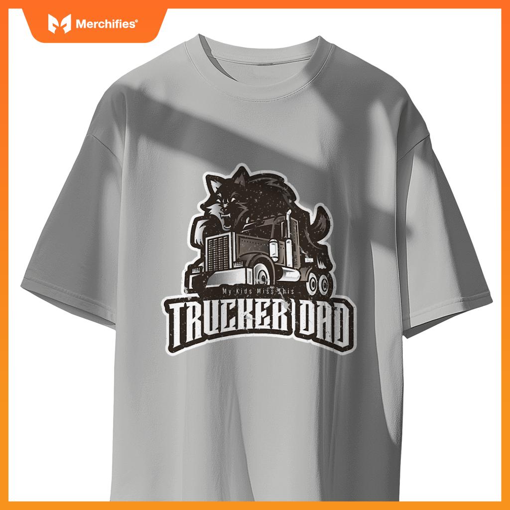 Trucker Dad My Kids Miss This Truck Driver Fars Day Wolf T-Shirt