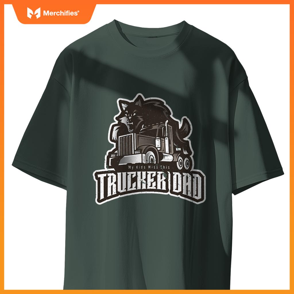 Trucker Dad My Kids Miss This Truck Driver Fars Day Wolf T-Shirt