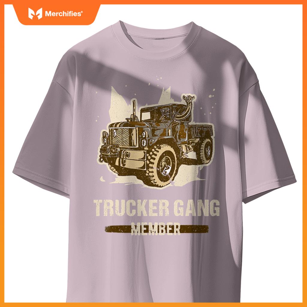 Trucker Gang Member - Truck Driver Trucking Trucker Gang T-Shirt