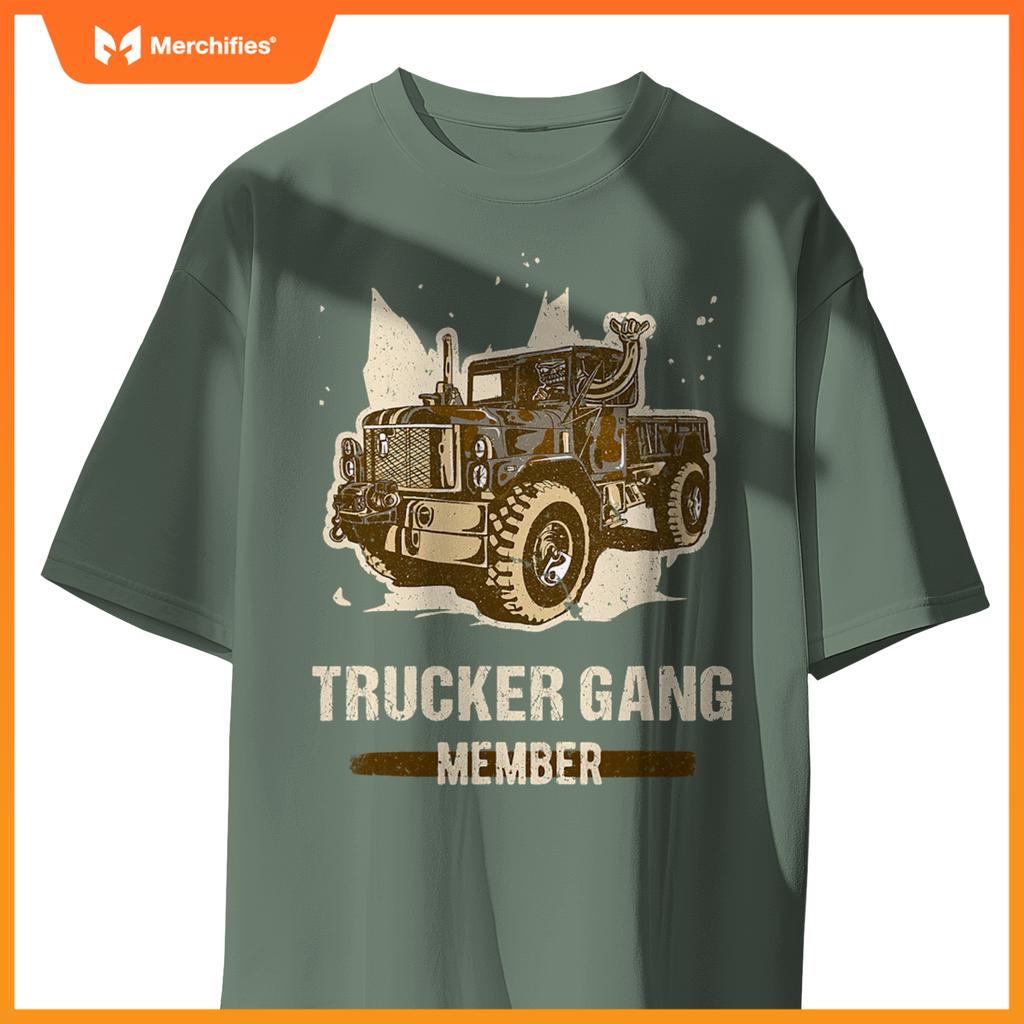 Trucker Gang Member - Truck Driver Trucking Trucker Gang T-Shirt