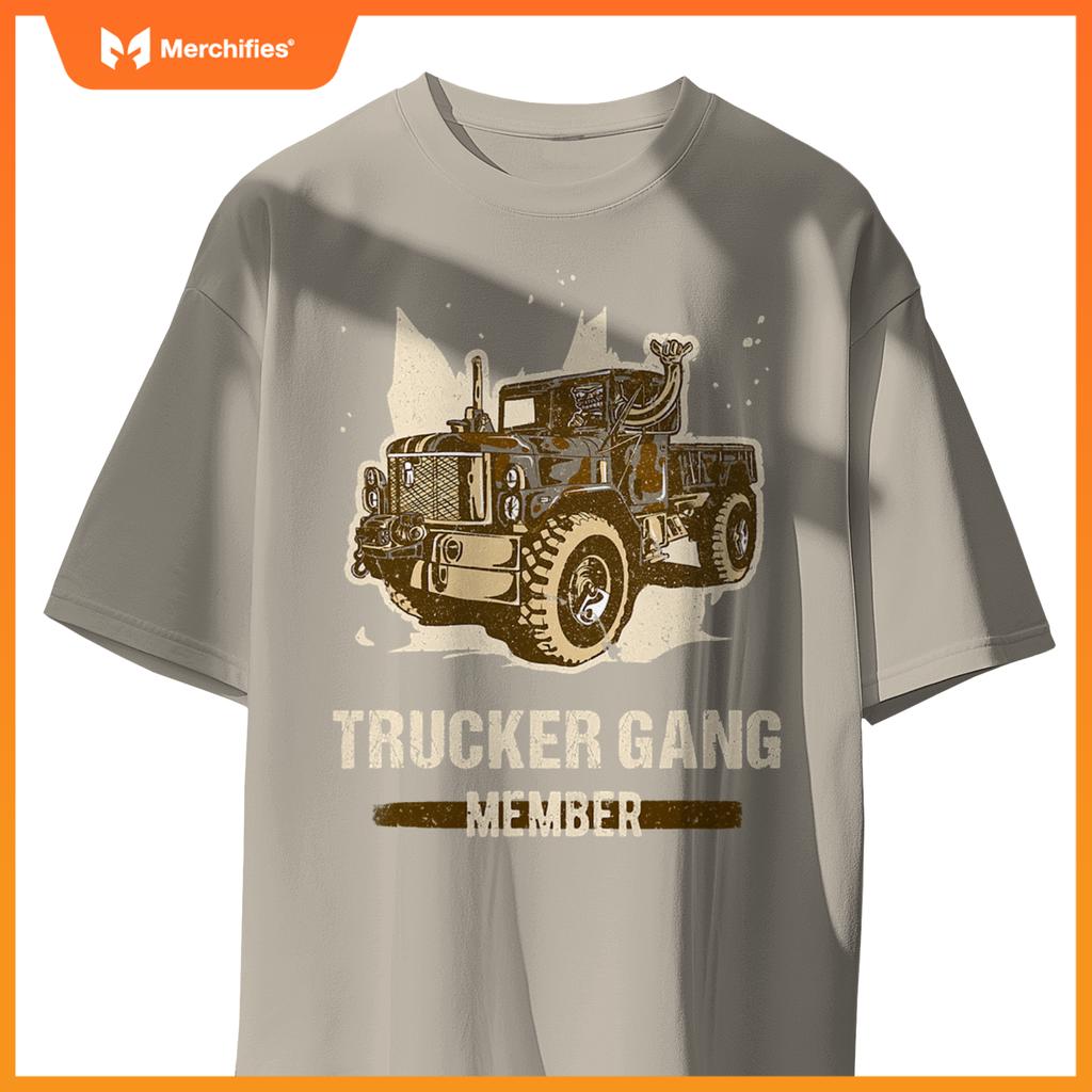 Trucker Gang Member - Truck Driver Trucking Trucker Gang T-Shirt