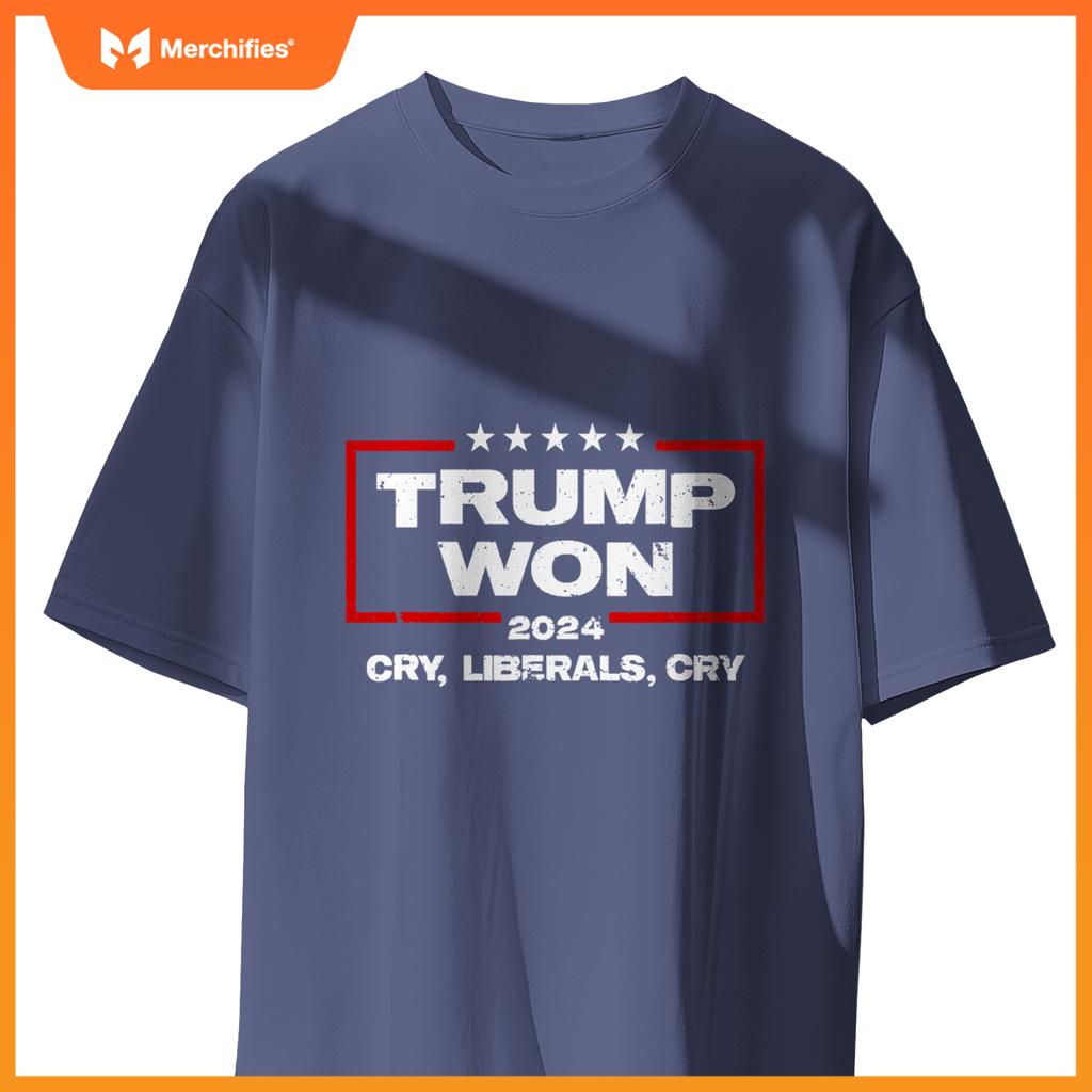 Trump won cry liberals cry 2024  patriotic election T-Shirt
