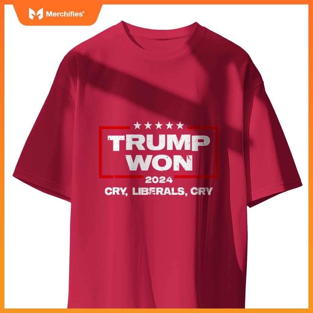 Trump won cry liberals cry 2024  patriotic election T-Shirt
