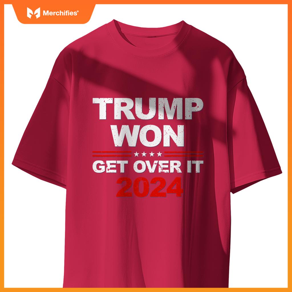 Trump won get over it 2024 patriotic trump red T-Shirt