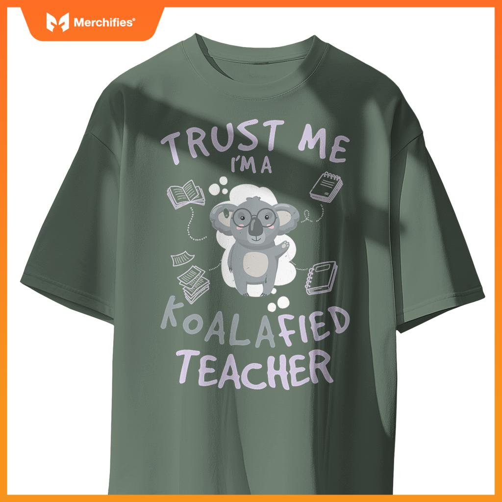Trust me  koalafied teacher  animal lover teachers
