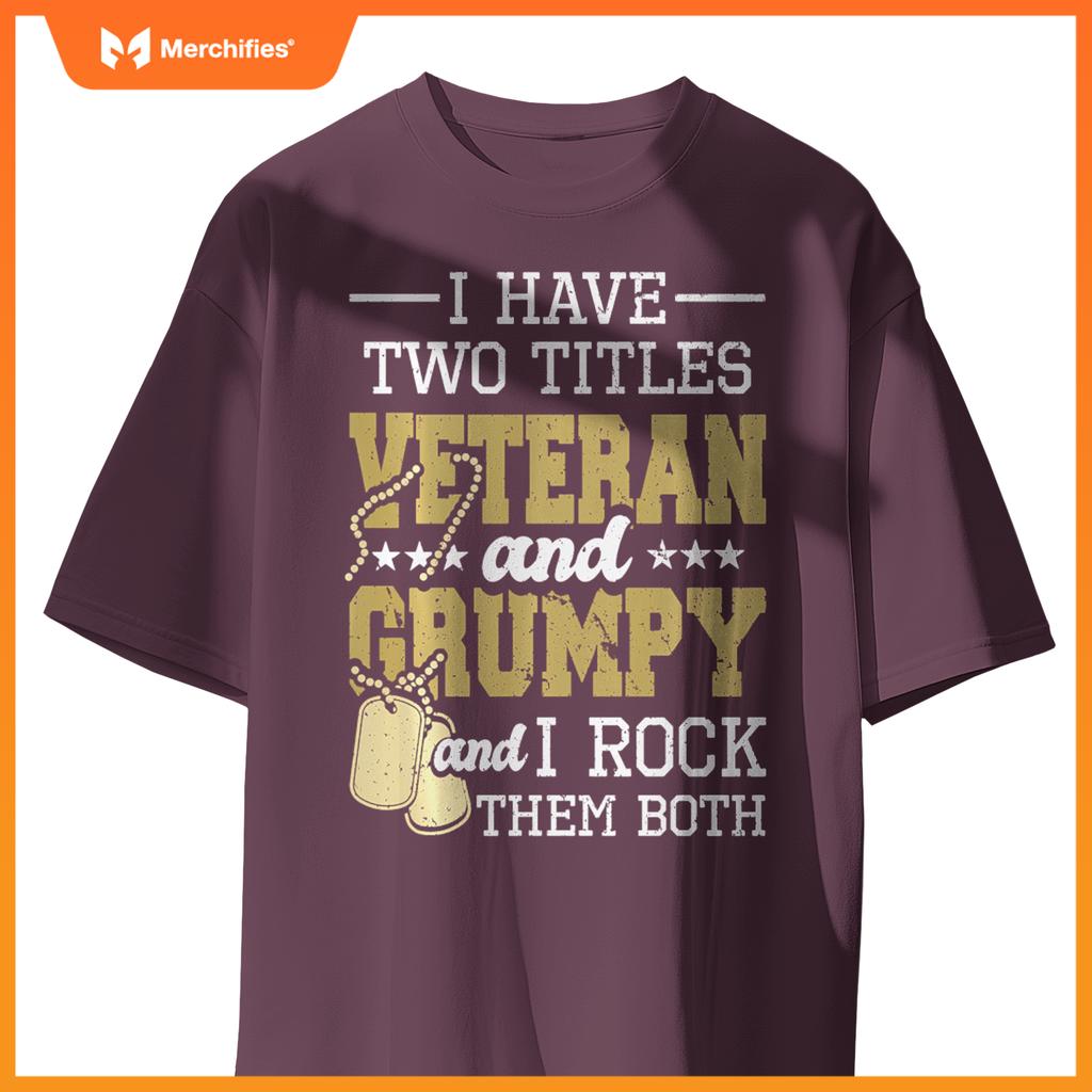 Two titles veteran and grumpy - patriotic us veteran T-Shirt