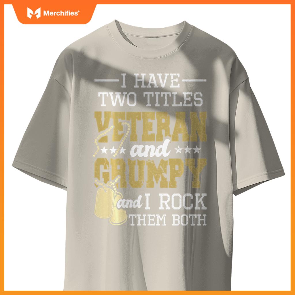 Two titles veteran and grumpy - patriotic us veteran T-Shirt