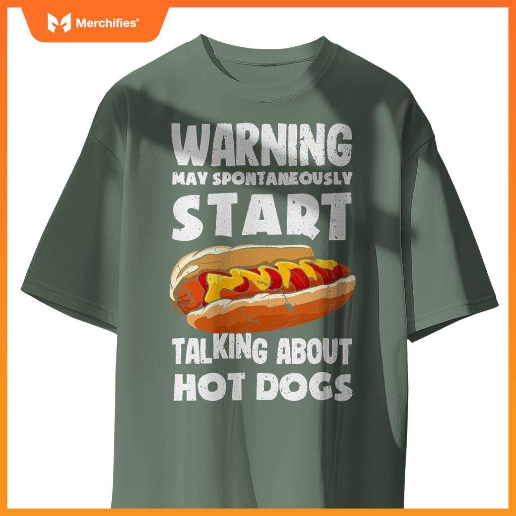 Warning May Start Talking About Hot Dogs  Hot Dog T-Shirt
