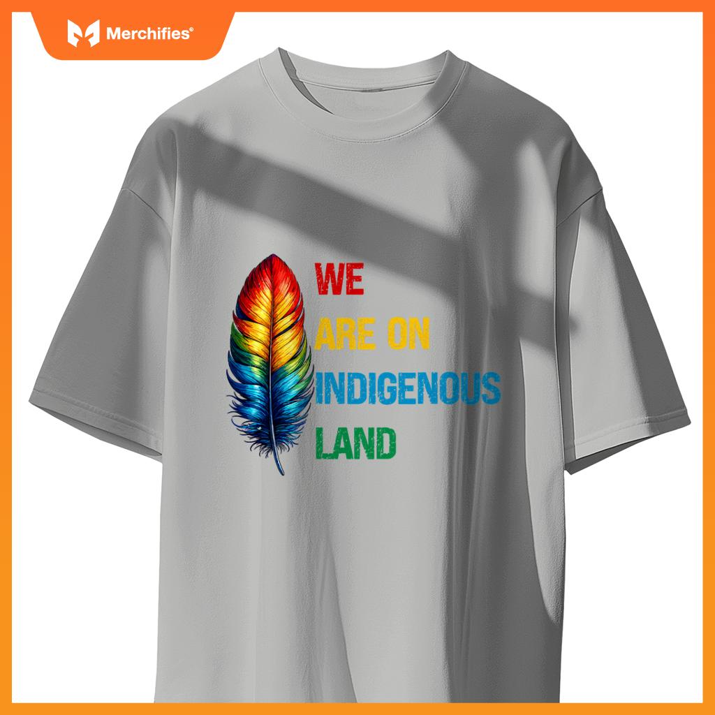 We Are On Indigenous Land  Native American History T-Shirt