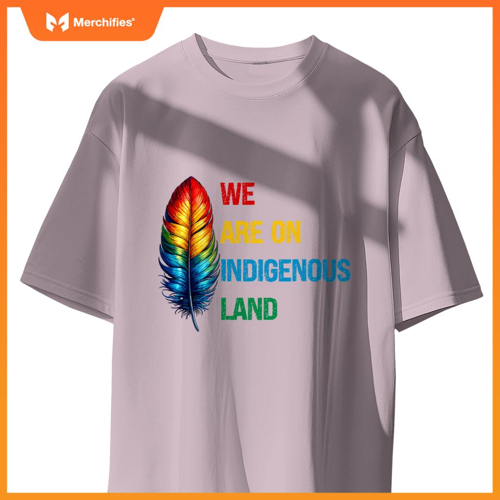We Are On Indigenous Land  Native American History T-Shirt