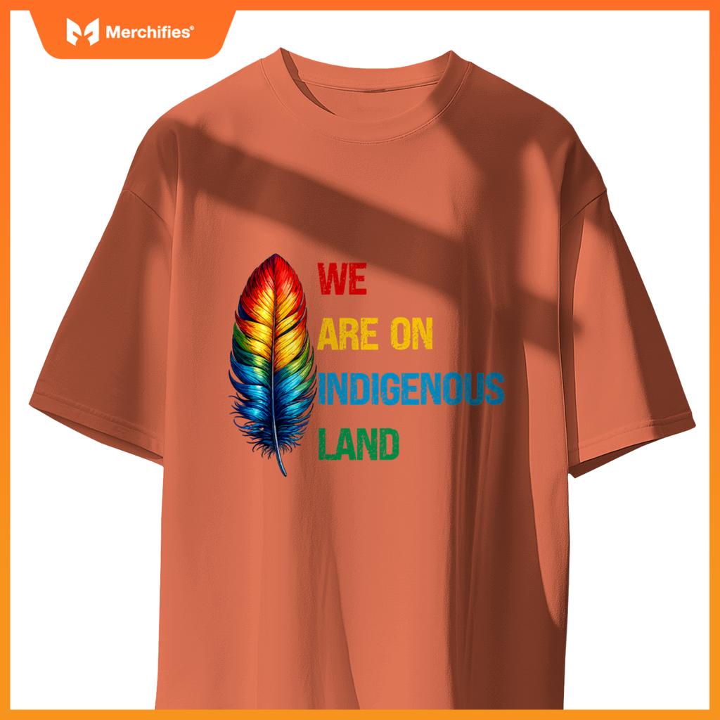 We Are On Indigenous Land  Native American History T-Shirt