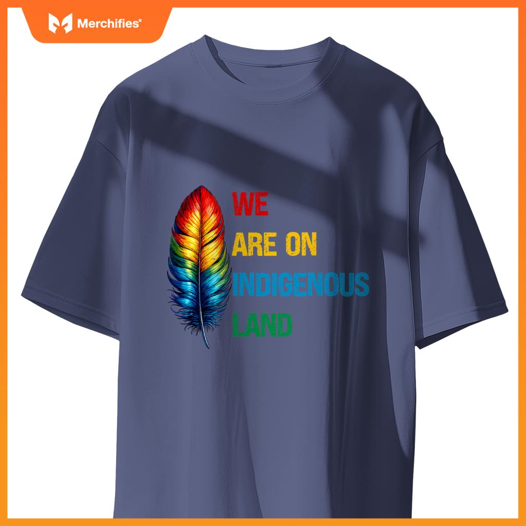We Are On Indigenous Land  Native American History T-Shirt
