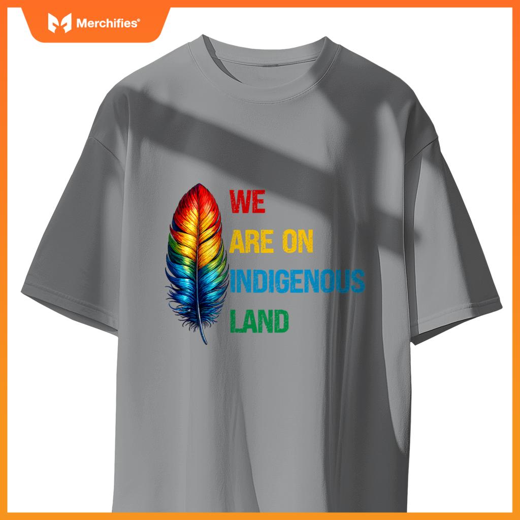 We Are On Indigenous Land  Native American History T-Shirt