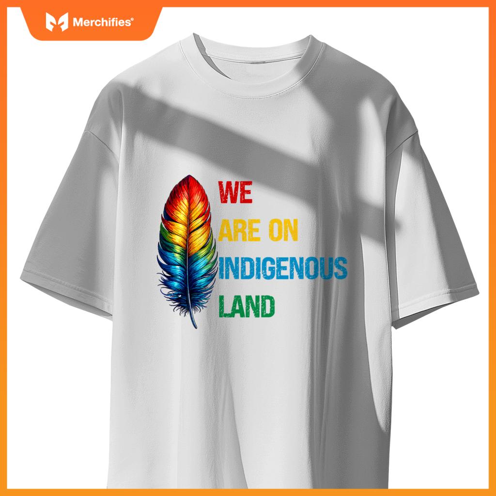 We Are On Indigenous Land  Native American History T-Shirt