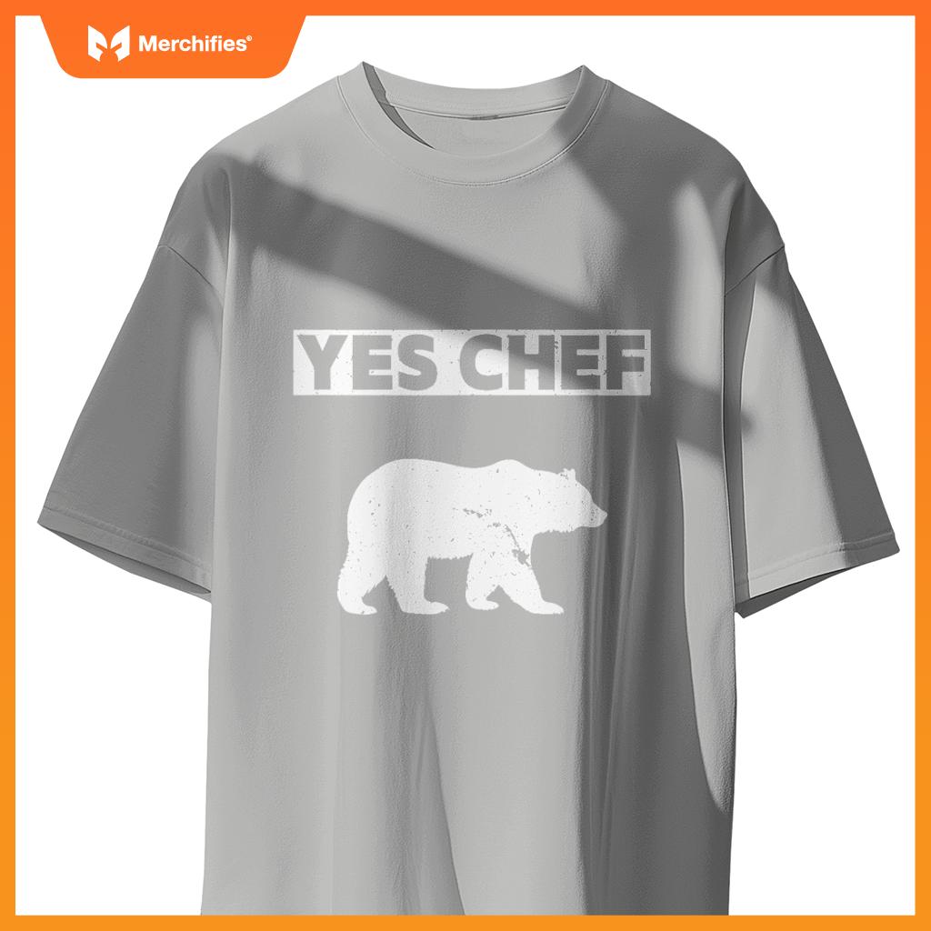 Yes Chef Bear Cooking Enthusiast S Chefs Cooks T-Shirt