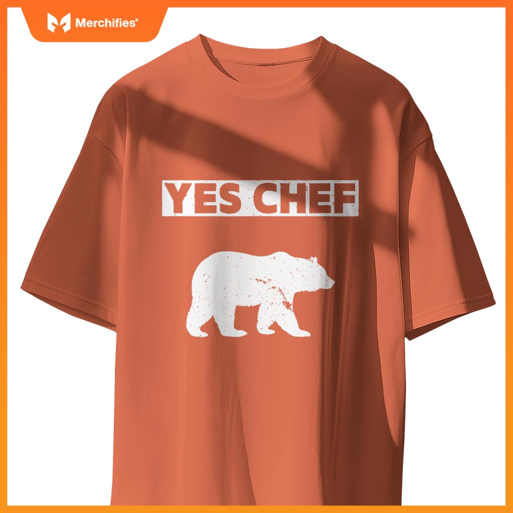 Yes Chef Bear Cooking Enthusiast S Chefs Cooks T-Shirt