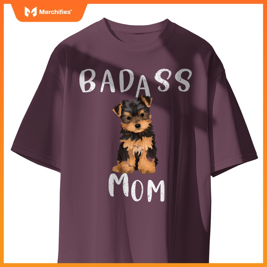 Yorkie  Badass Yorkie Mom Dog Mom T-Shirt