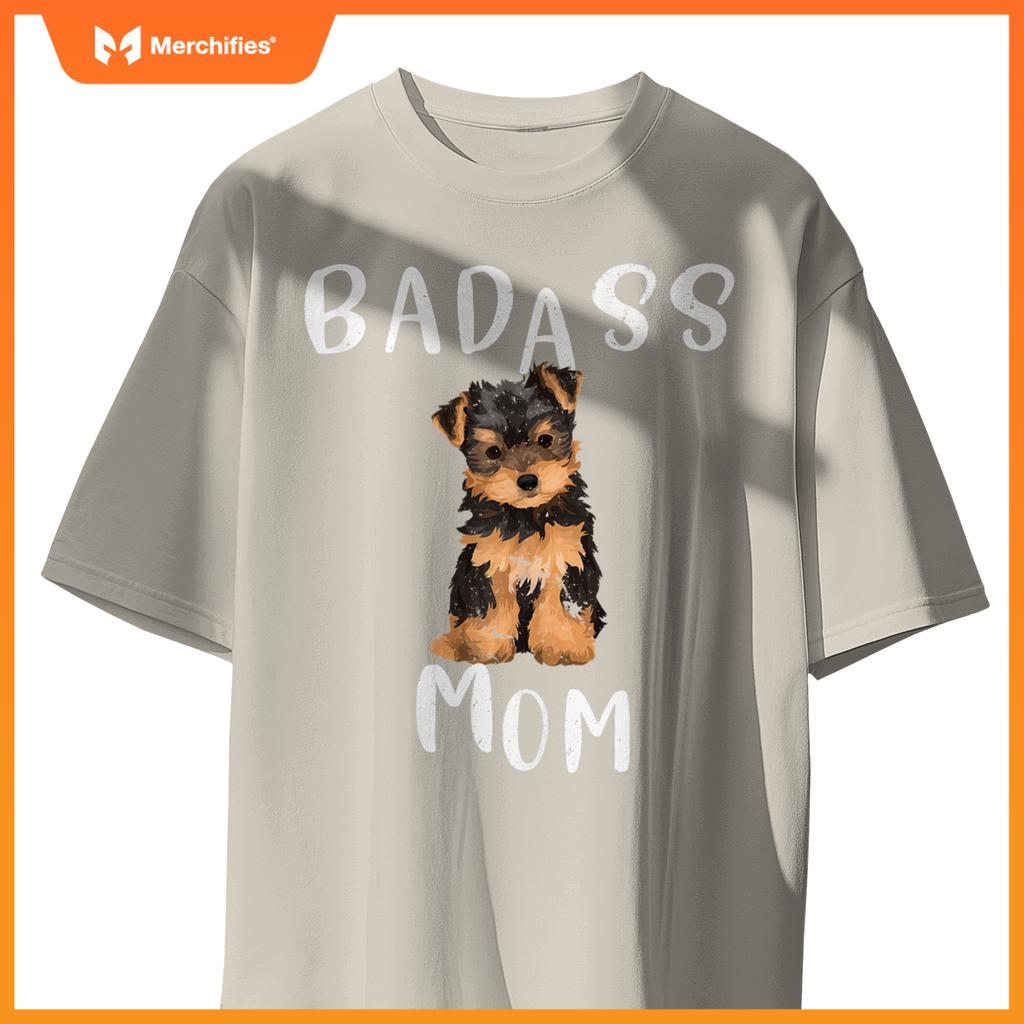 Yorkie  Badass Yorkie Mom Dog Mom T-Shirt