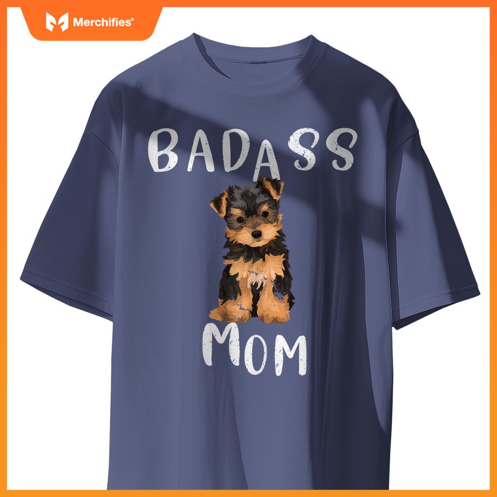 Yorkie  Badass Yorkie Mom Dog Mom T-Shirt