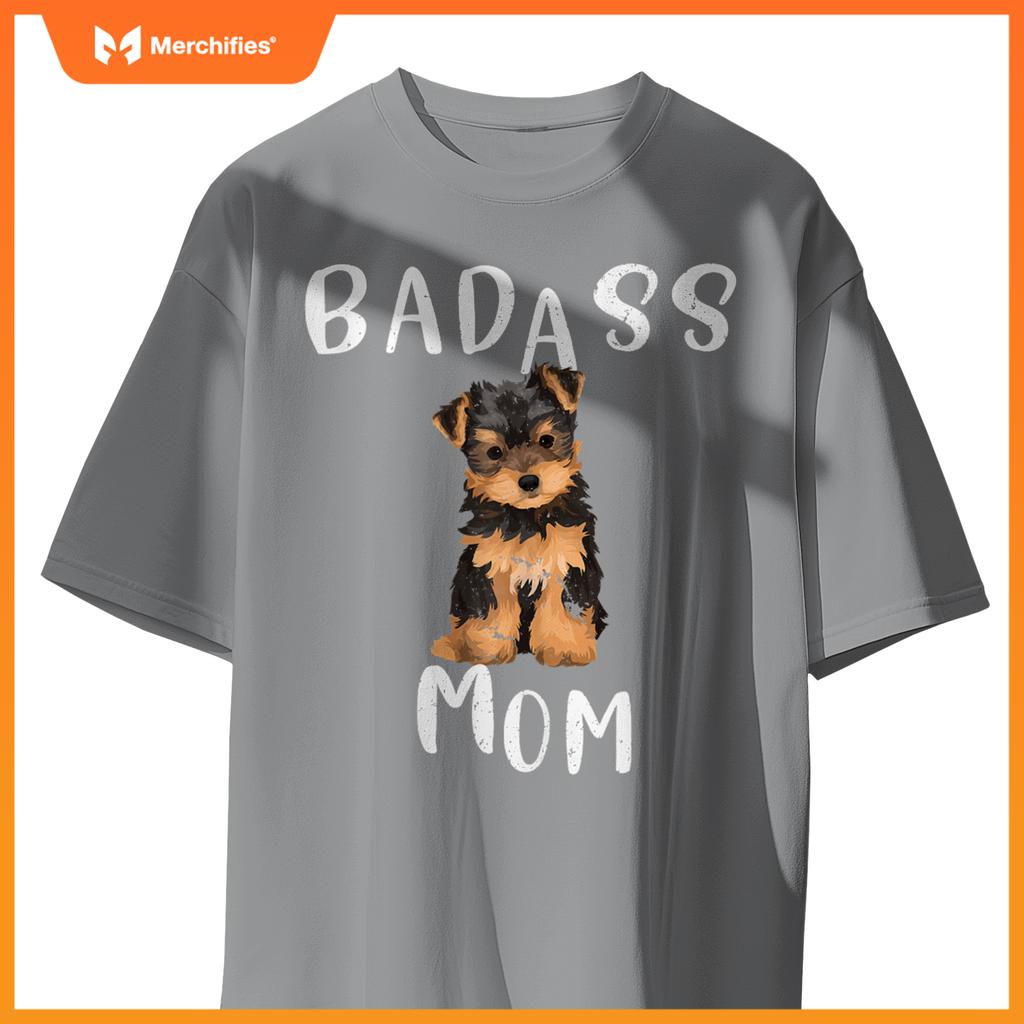 Yorkie  Badass Yorkie Mom Dog Mom T-Shirt