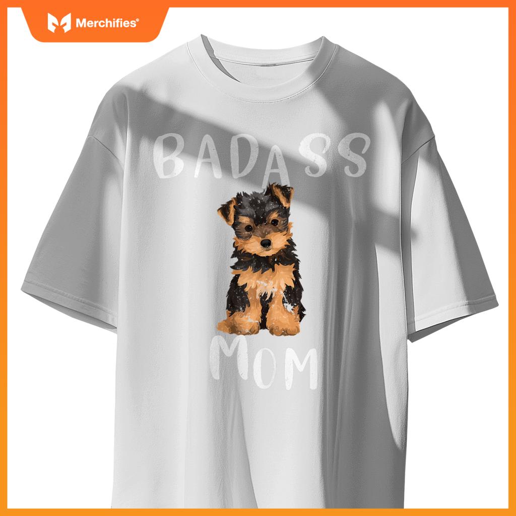 Yorkie  Badass Yorkie Mom Dog Mom T-Shirt