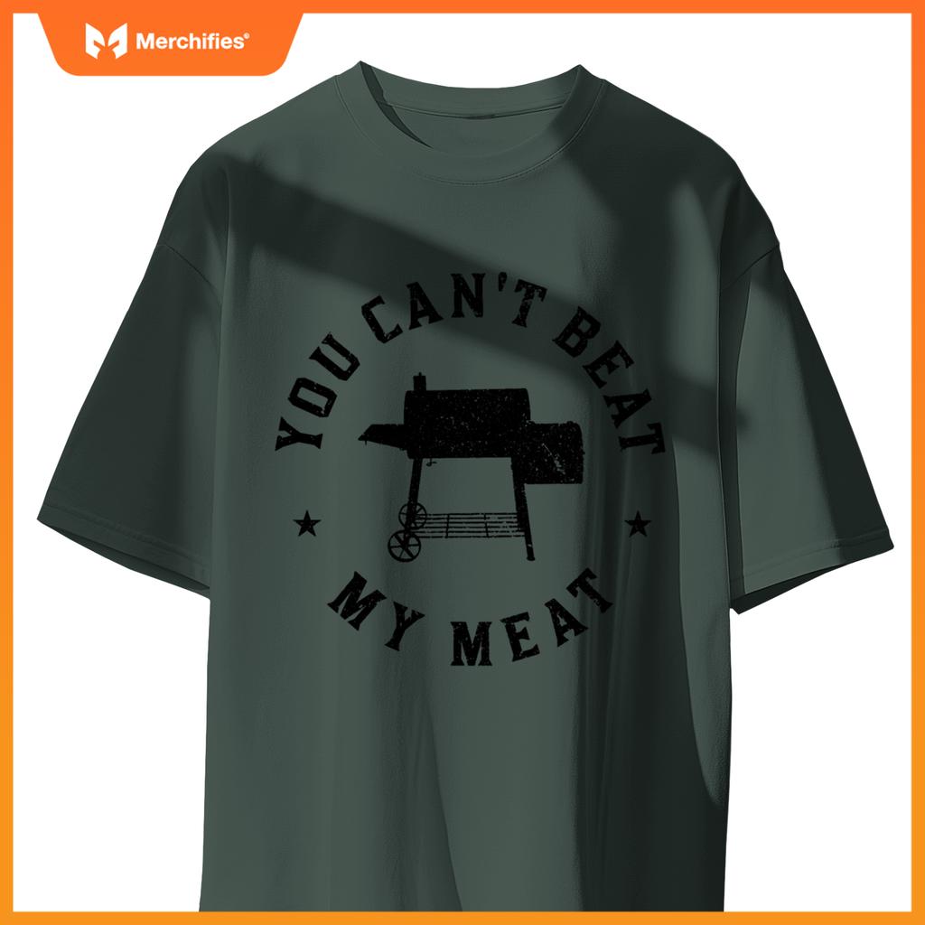 You Cant Beat My Meat Bbq Grilling Chef Grill T-Shirt