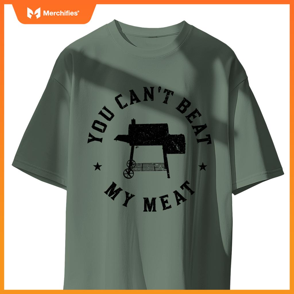You Cant Beat My Meat Bbq Grilling Chef Grill T-Shirt