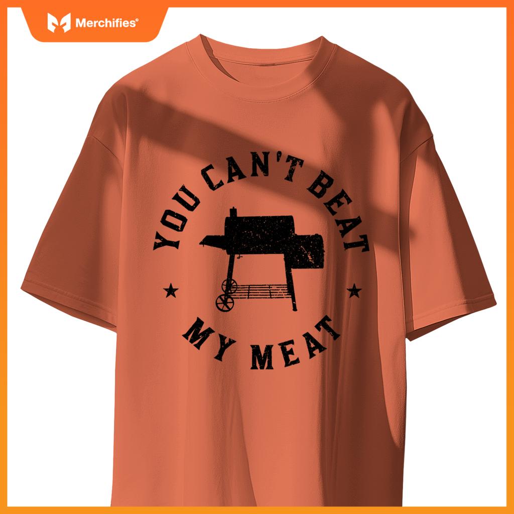 You Cant Beat My Meat Bbq Grilling Chef Grill T-Shirt