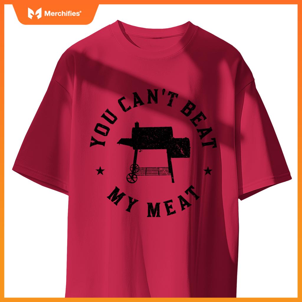 You Cant Beat My Meat Bbq Grilling Chef Grill T-Shirt
