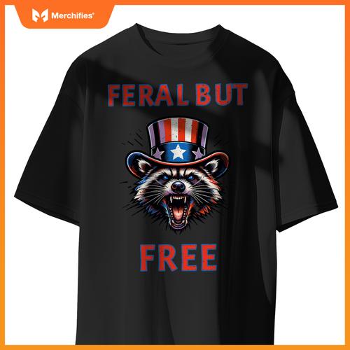 4th of july feral but free patriotic raccoon  unhinged T-Shirt