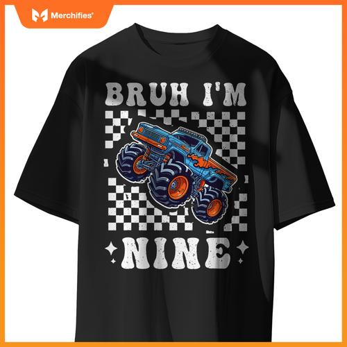 9 Years Old Boy Girl Bruh Im 9 Birthday Boys Monster Truck T-Shirt
