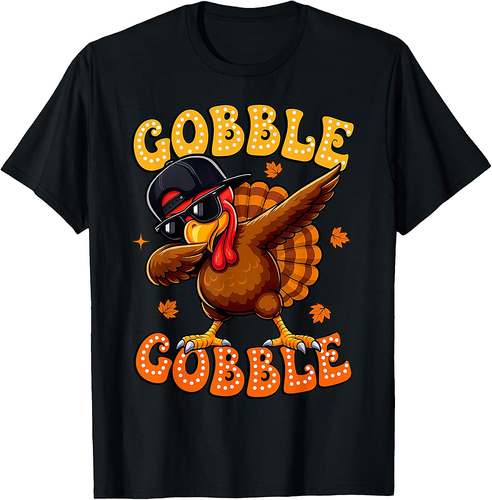 Gobble Turkey Day Happy Thanksgiving Women Toddler Girl Boy T-Shirt