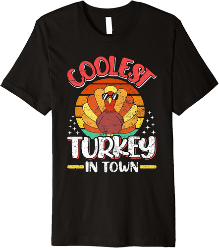 Coolest Turkey in Town Thanksgiving Day Turkeys Premium T-Shirt