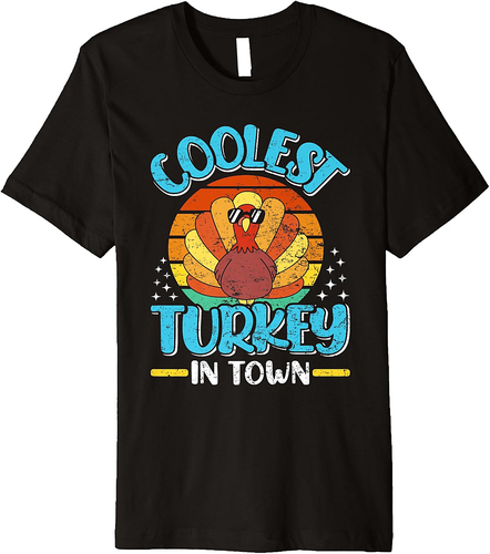 Coolest Turkey in Town Thanksgiving Day Turkeys Premium T-Shirt