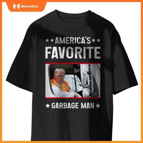 America's Favorite Garbage Man Funny Trump Garbage Truck T-Shirt