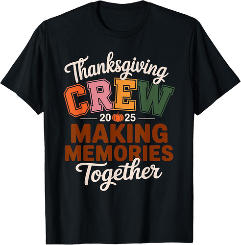 Thanksgiving Crew 2025 Making Memories Together Pumpkin Fall T-Shirt