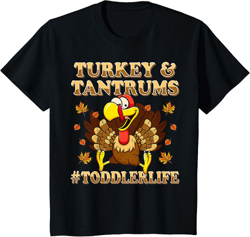 Turkey And Tantrums Shirt Toddler Life Funny Thanksgiving T-Shirt