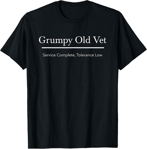 Funny Grumpy Old Veteran for Military Vets w/Low Tolerance T-Shirt