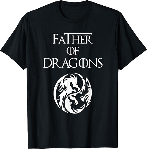 Father of Dragons T Shirt Fathers Day Gift T-Shirt