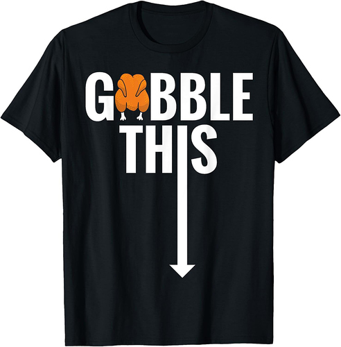 Gobble Gobble This Turkey Funny Thanksgiving Shirt T-Shirt