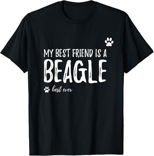 My Best Friend Is A Beagle T-Shirt Funny Dog Lovers Gift T-Shirt for Men Women